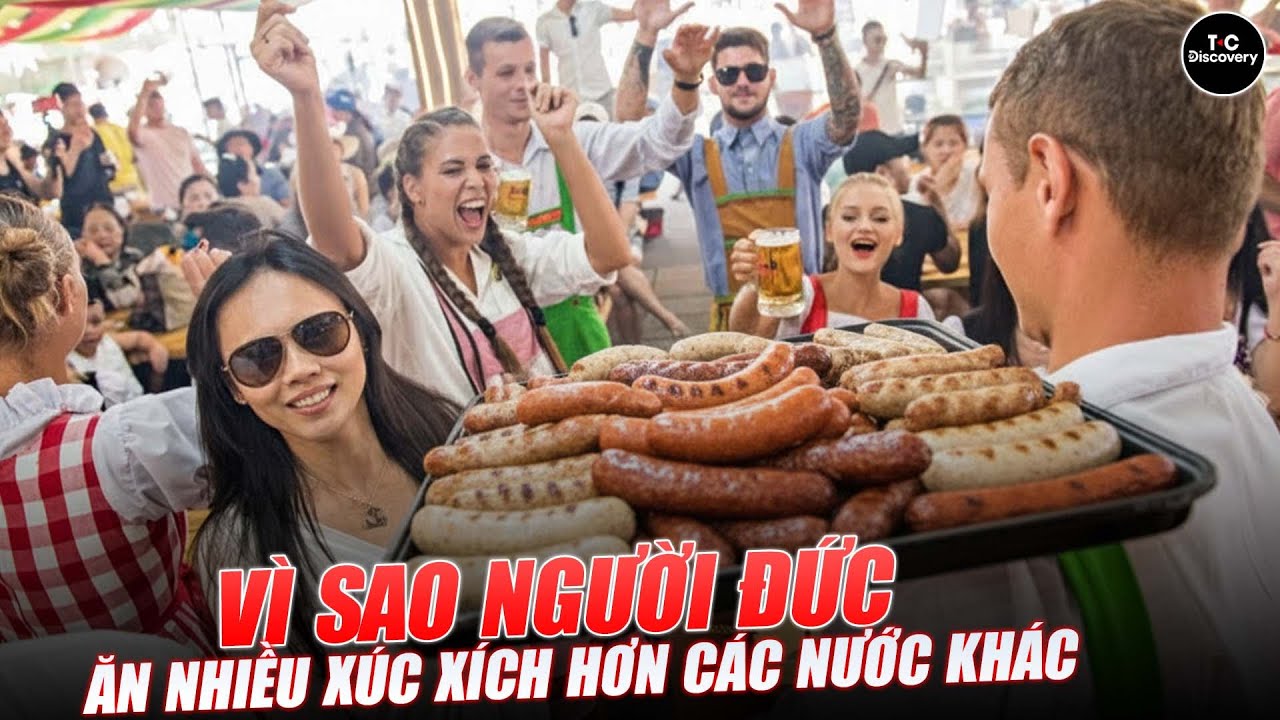 VÌ SAO NGƯỜI ĐỨC ĂN NHIỀU XÚC XÍCH HƠN CÁC NƯỚC KHÁC ? T Connect - Discovery