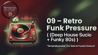 09 RETRO FUNK PRESSURE | Deep House Sucio + Funky 80s • AI.quimiaMusic Official