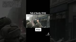 Fall of Berlin 1945 [Before &amp; After]