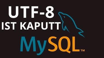 Warum utf8 in MySQL kein UTF-8 ist (Und wie du das echte UTF-8 verwendest)