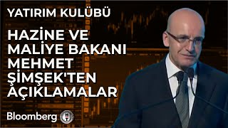 Yatırım Kulübü  Hazine ve Maliye Bakanı Mehmet Şimşek'ten Açıklamalar | 10 Mayıs 2024