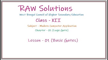 WBCHSE COMA XII Chapter 01 Part 01 Basic Logic Gate (#AND, #OR, #NOT)