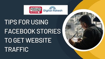 Facebook Stories For Website Traffic | Tips For Using Facebook Stories To Get Website Traffic