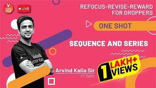 Sequence and Series | One Shot | Refocus-Revise-Reward | Arvind Kalia Sir | Vedantu JEE