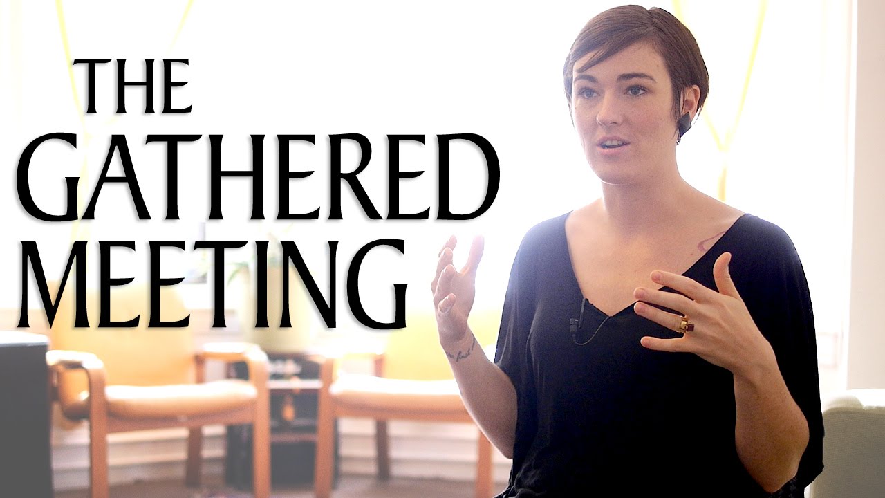 Quaker Meeting for Worship Pt 3: The Gathered Meeting