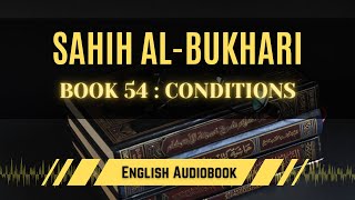 [Sahih Al-Bukhari] Book 54: Conditions | English AudioBook