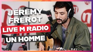 JÉRÉMY FRÉROT - UN HOMME [LIVE M RADIO ACOUSTIQUE] 🎙🎵