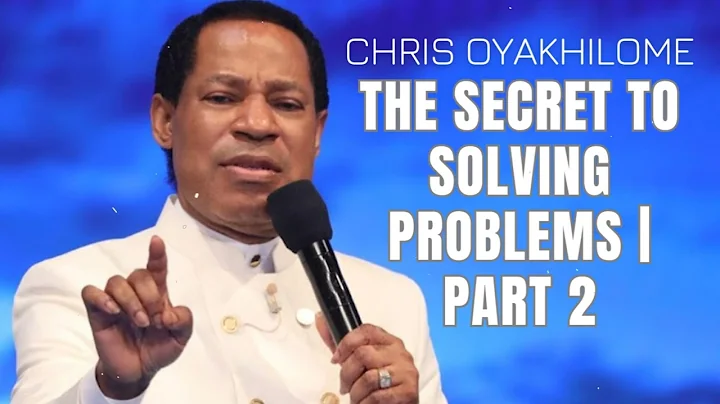 The Secret To Solving Problems | PART 2 - CHRIS OYAKHILOME'S MESSAGES