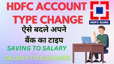HOW TO CHANGE HDFC BANK ACCOUNT TYPE ONLINE Change account type online from your phone sitting at...