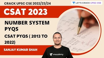 Number System with PYQs | CSAT PYQs ( 2013 to 2022) | Sanjay Kumar Shah | Let