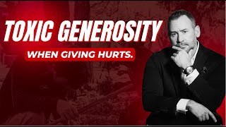 Toxic Generosity and Wealth Guilt