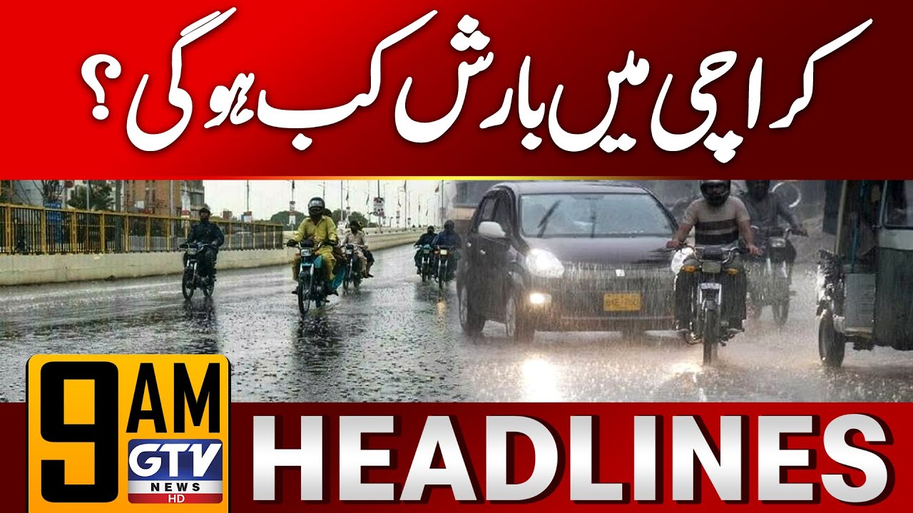 Karachi Rain Updates | 9 AM News Headlines | Weather Latest News | GTV ...