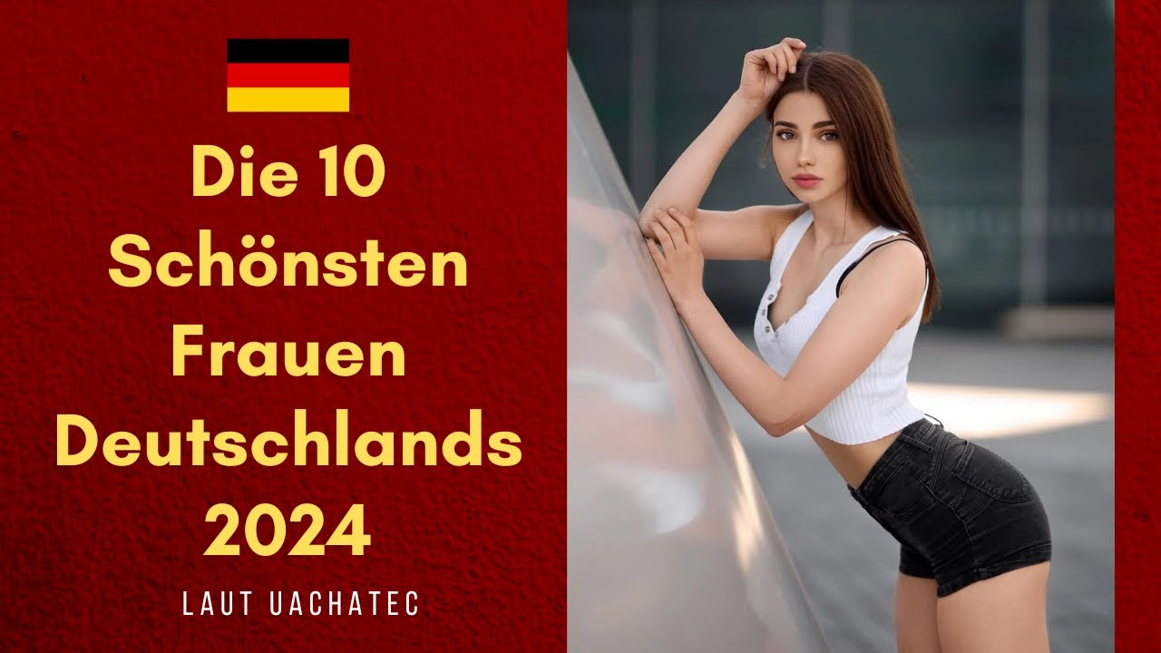 Wo Leben Die Schönsten Frauen In Deutschland www.youtube.com