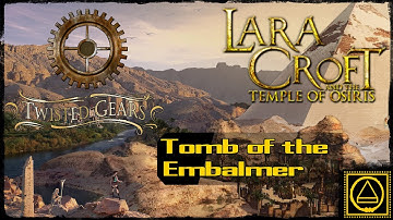 Lara Croft and the Temple of Osiris: Tomb of The Embalmer (Twisted Gears DLC)