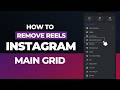 How To Remove Instagram Reel From Main Grid | Remove Reel From Profile Grid | Instagram New Update
