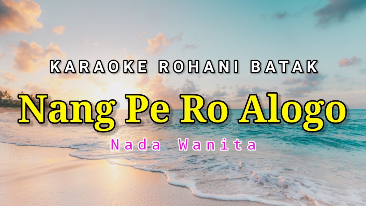 Nang Ro Pe Alogo Karaoke Rohani Batak