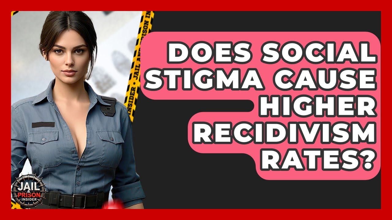 Does Social Stigma Cause Higher Recidivism Rates? - Jail & Prison Insider