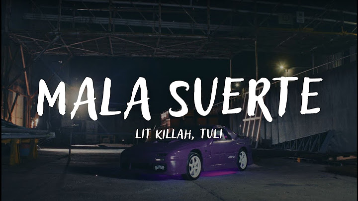 LIT killah, TULI - MALA SUERTE (Letra)