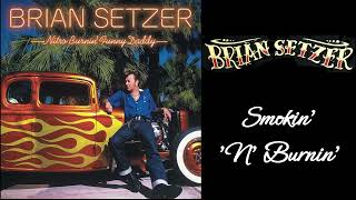 Brian Setzer - Smokin&#39; &#39;N&#39; Burnin&#39;