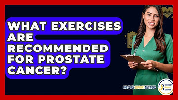 What Exercises Are Recommended For Prostate Cancer? - Oncology Support Network