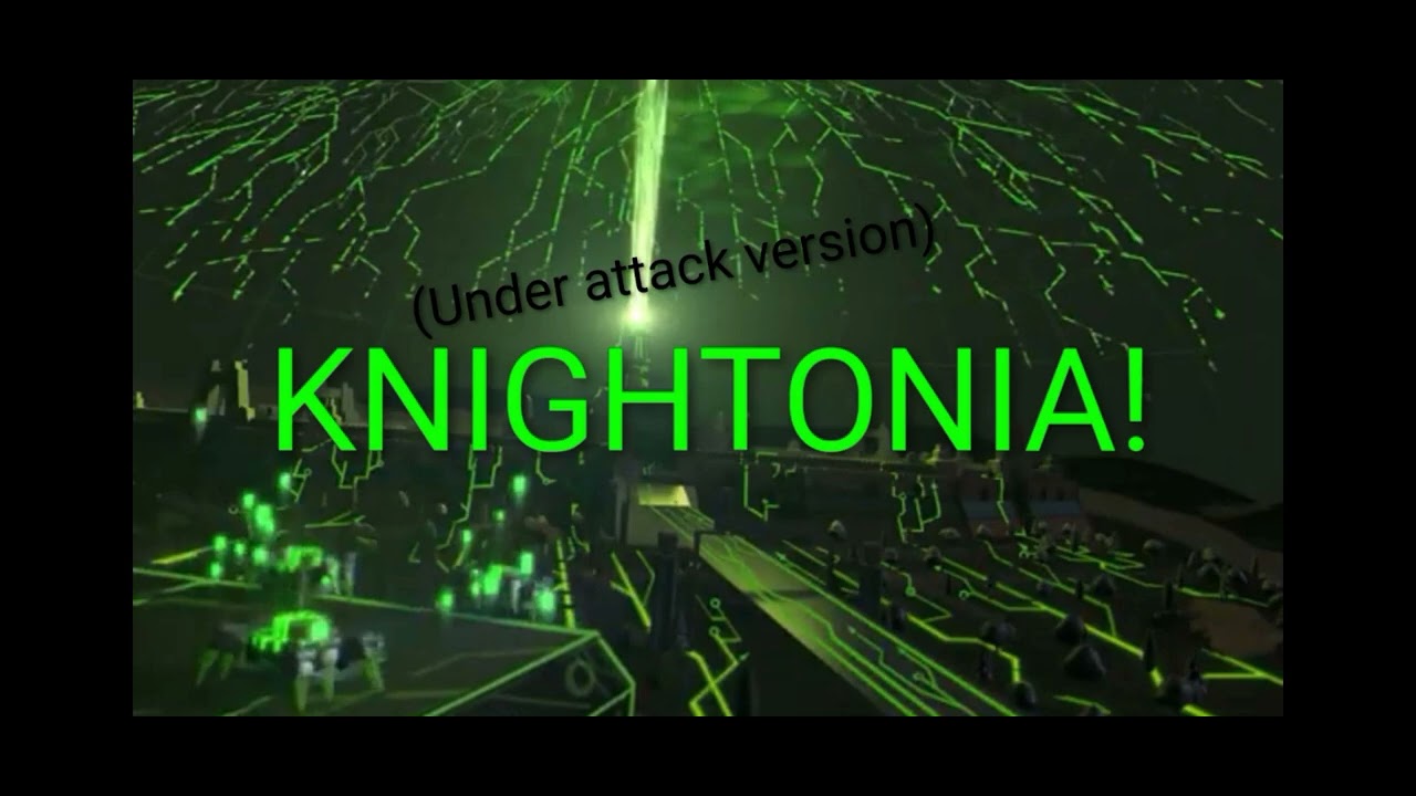 KNIGHTONIA! (Under attack version by 