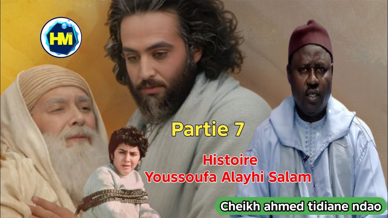 Histoire yonénté yallah youssoufa Alayhi Salam par Cheikh ahmed tidiane ndao partie 7 Fin