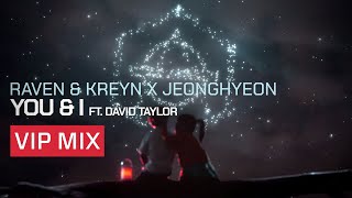 Raven & Kreyn x Jeonghyeon - You & I (VIP Mix)