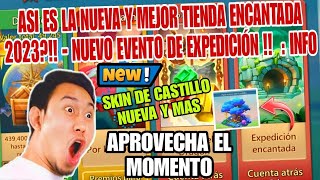 ASI ES LA NUEVA Y MEJOR TIENDA ENCANTADA DE 2023 - NUEVO EVENTO EXPEDICIÓN : INFO - LORDS MOBILE