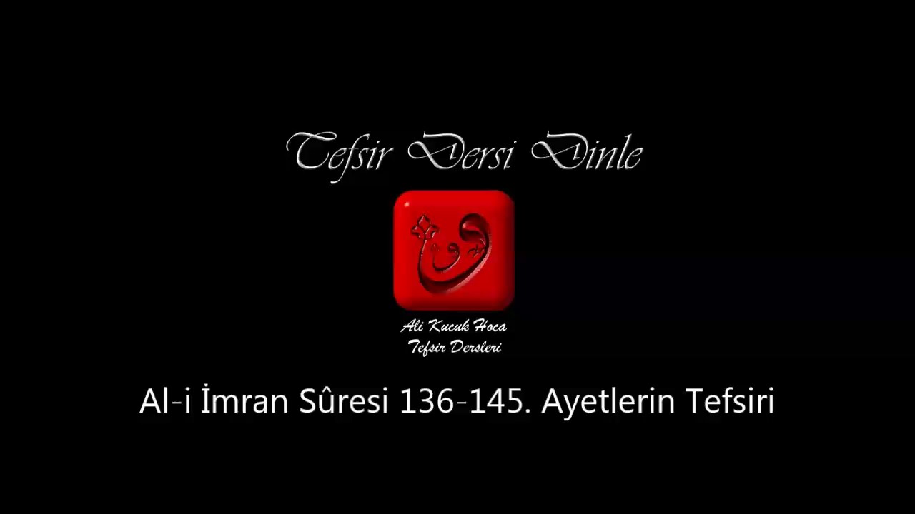 Ali Kk   Al i mran Sresi 136 145 Ayetler Tefsiri  MP3   Ses