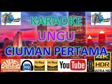 KARAOKE UNGU - 'Ciuman Pertama' M/V Karaoke UHD 4K Original ter_jernih