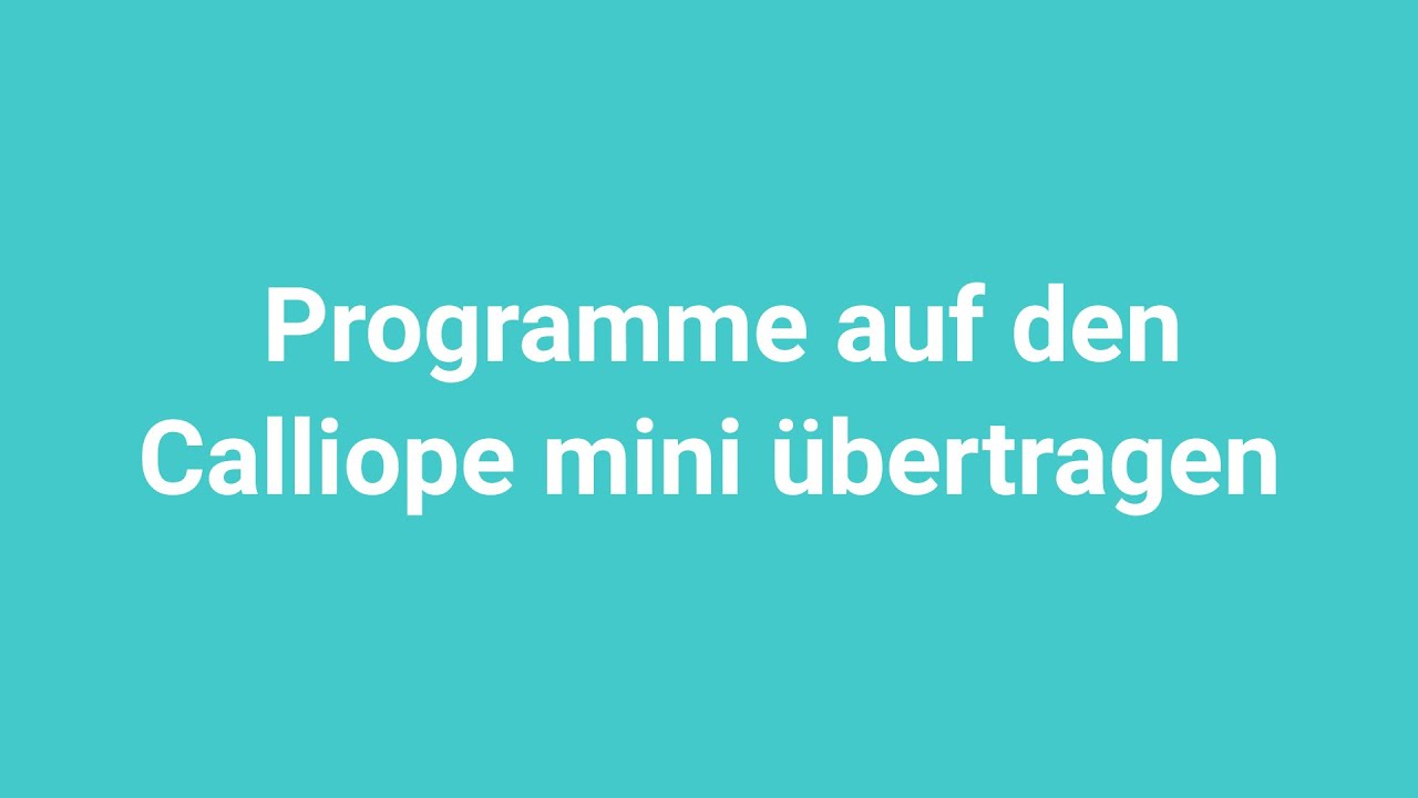 Programme aus den Calliope mini übertragen - YouTube