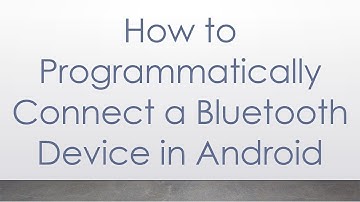How to Programmatically Connect a Bluetooth Device in Android