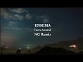 Enigma - Turn Around (NG Remix)