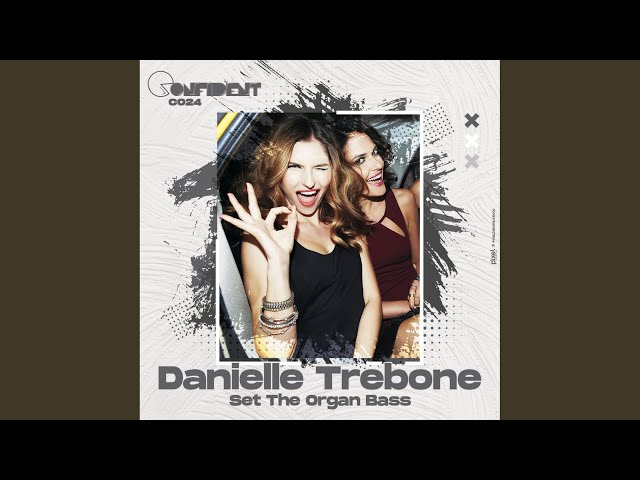 Danielle Trebone - Set The Organ Bass