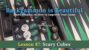 Backgammon: Scary Cubes (Lesson 87)