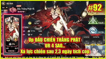 ⚡Thiếu Niên Tây Du #92 ✦ Up ĐẤU CHIẾN THẮNG PHẬT UR 4 SAO...Xả lực chiến sau 2,3 ngày tích cóp  💥