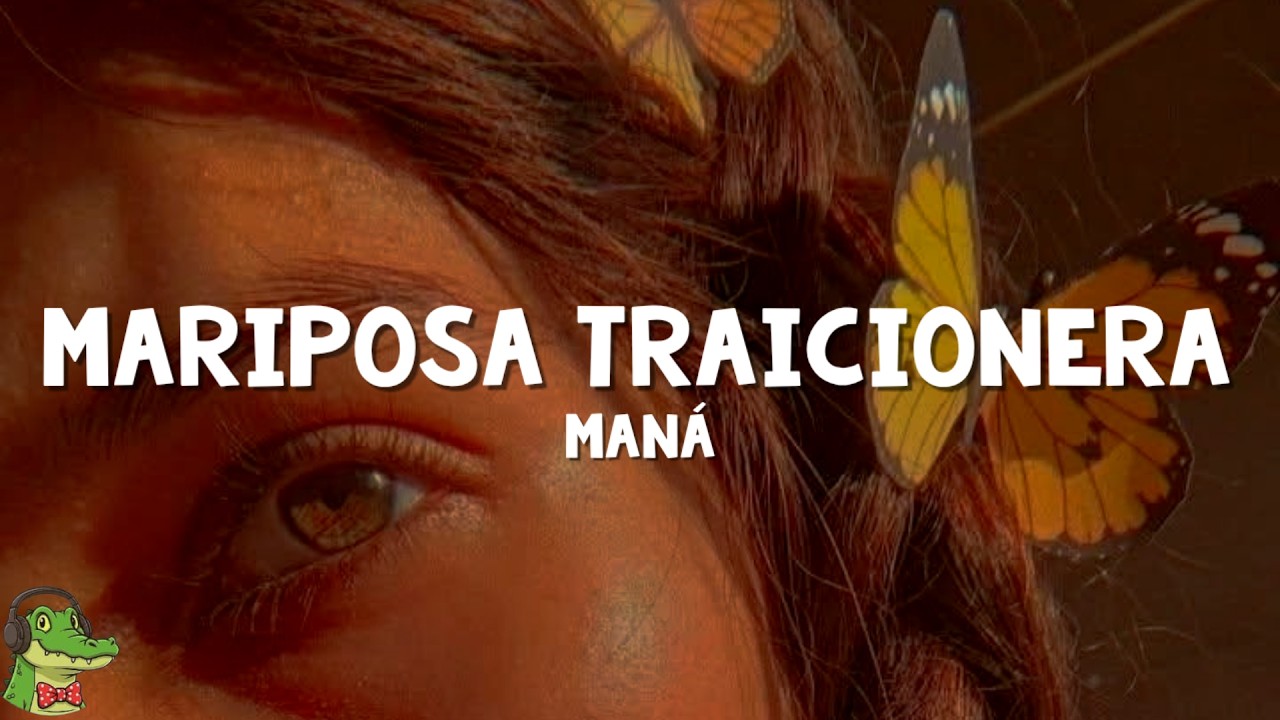 Maná - Mariposa Traicionera (Letra)