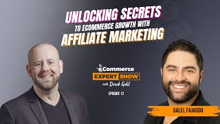 EP 12 - Unlocking Secrets to eCommerce Growth in Affiliate Marketing