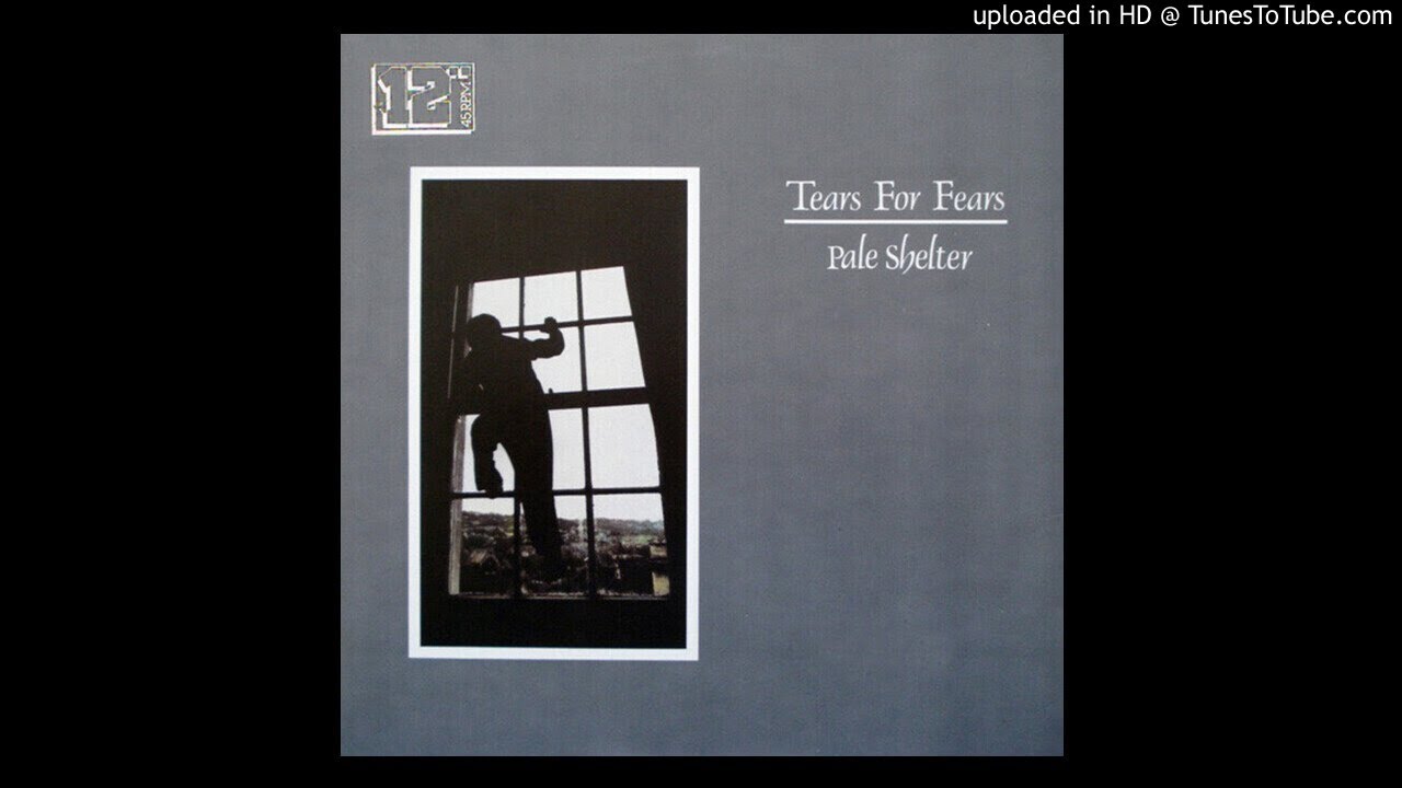 洋楽 Tears For Fears/ Pale Shelter 12 Tears For Fears - Pale Shelter (12'' Long Version) - YouTube
