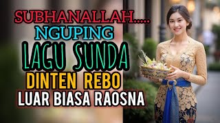 GENAH PISAN NGUPING LAGU SUNDA DINTEN REBO LUAR BIASA RAOS PISAN .