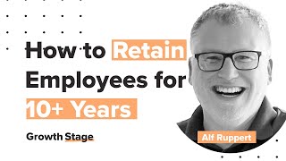 How to Retain Employees for 10+ Years with Alf Ruppert