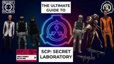 THE ULTIMATE 2021 BEGINNERS GUIDE GUIDE TO SCP: SECRET LABORATORY!