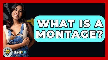 What Is A Montage? - LearnToDIY360.com