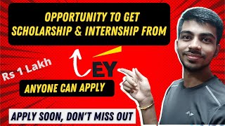 Ey Scholarship Programey Internship Programget Rs 1 Lakhanyone Can Applyinternship Opportunity