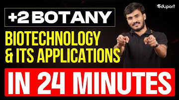 Biotechnology and its Applications in 24 Minutes | Plus Two Biology Chapter 10 | Eduport Plus Two