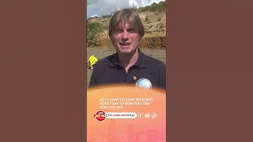 XE TỰ HÀNH CÓ CÁNH TAY ROBOT HOÀN TOÀN TỰ ĐỘNG ĐẦU TIÊN TRÊN THẾ GIỚI