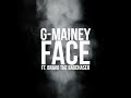 G-Mainey - Face (feat. Bravo The Bagchaser) [Official Lyric Video]