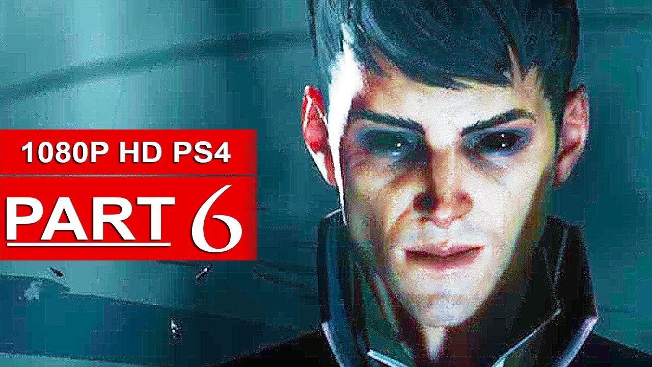 Dishonored 2, Playthrough, Pt. 6