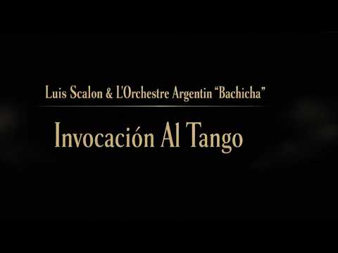 🎬Luis Scalon & L’Orchestre Argentin ‘Bachicha’ – Invocación Al Tango