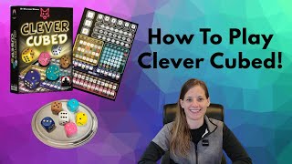 How To Play Clever Cubed in 10 minutes! (Part 3 of 4)